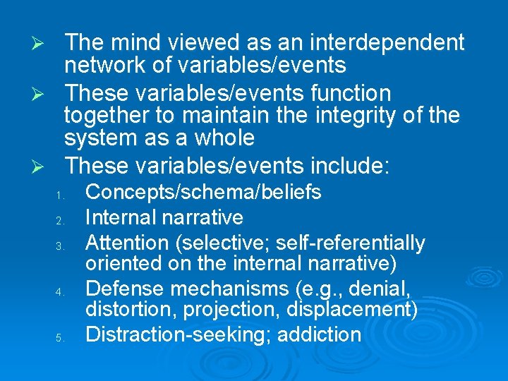 The mind viewed as an interdependent network of variables/events Ø These variables/events function together