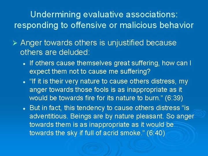 Undermining evaluative associations: responding to offensive or malicious behavior Ø Anger towards others is