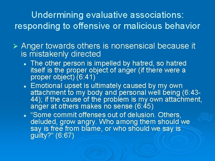 Undermining evaluative associations: responding to offensive or malicious behavior Ø Anger towards others is