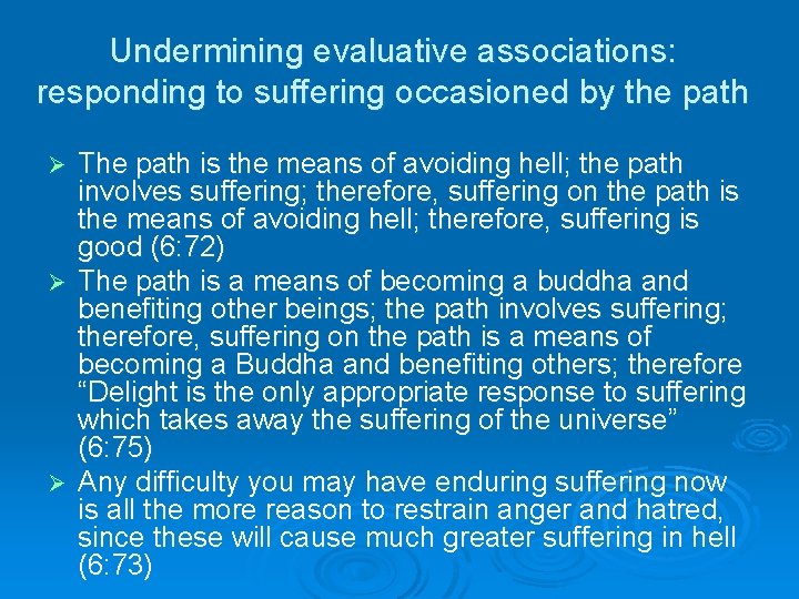 Undermining evaluative associations: responding to suffering occasioned by the path The path is the