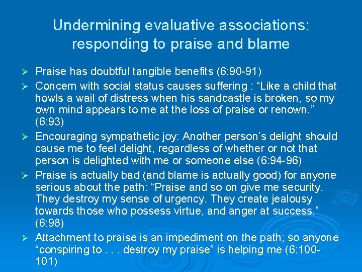 Undermining evaluative associations: responding to praise and blame Ø Ø Ø Praise has doubtful