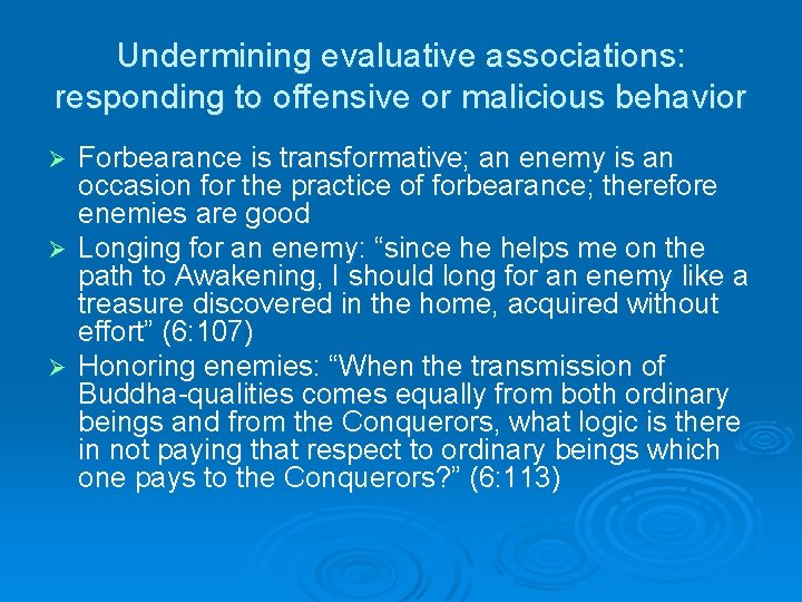 Undermining evaluative associations: responding to offensive or malicious behavior Forbearance is transformative; an enemy