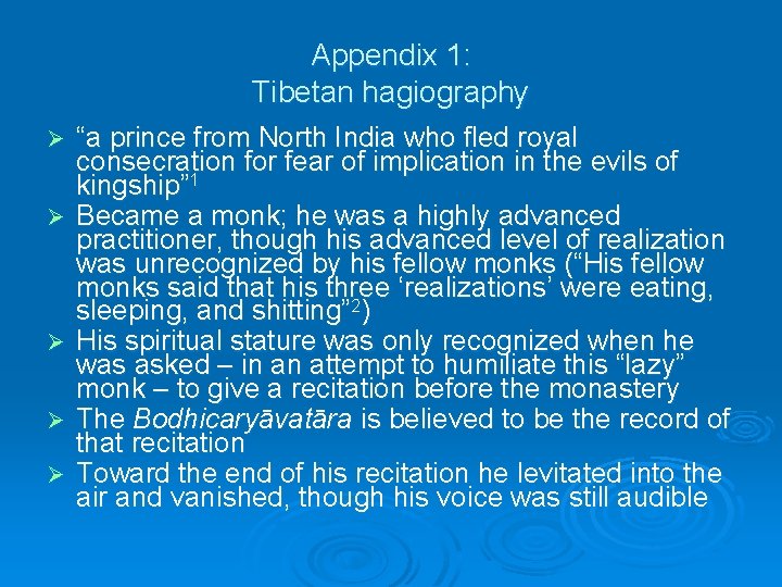 Appendix 1: Tibetan hagiography Ø Ø Ø “a prince from North India who fled