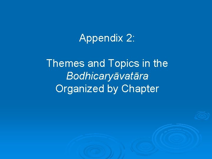 Appendix 2: Themes and Topics in the Bodhicaryāvatāra Organized by Chapter 