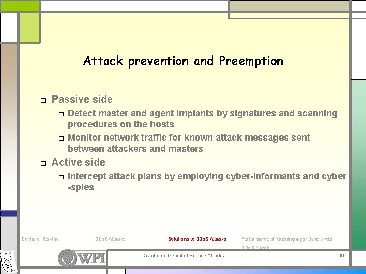 Attack prevention and Preemption □ Passive side □ Detect master and agent implants by