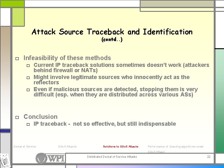 Attack Source Traceback and Identification (contd. . ) □ Infeasibility of these methods □
