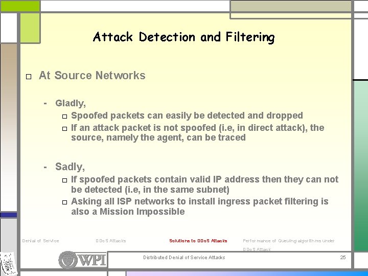 Attack Detection and Filtering □ At Source Networks - Gladly, □ Spoofed packets can