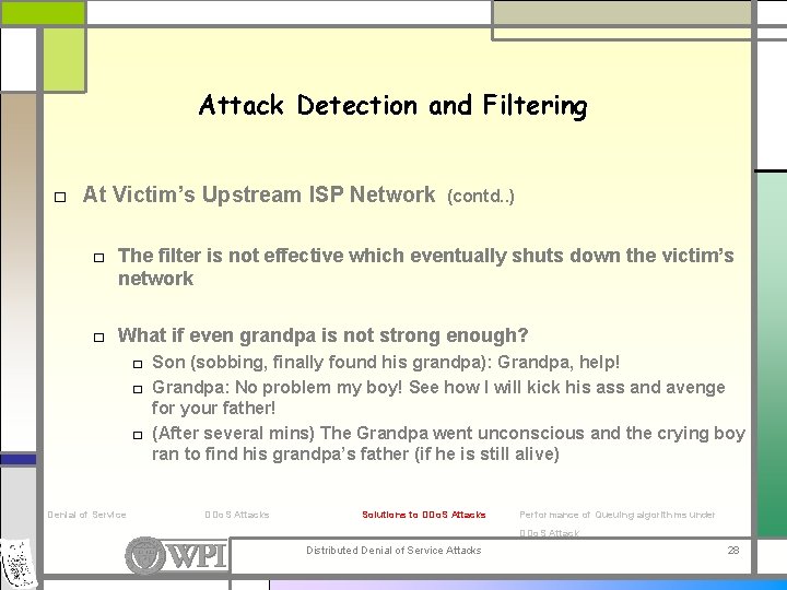 Attack Detection and Filtering □ At Victim’s Upstream ISP Network (contd. . ) □