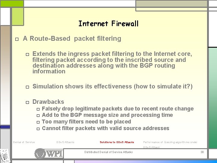 Internet Firewall □ A Route-Based packet filtering □ Extends the ingress packet filtering to