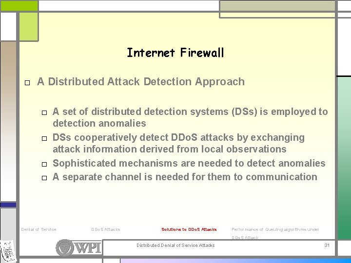 Internet Firewall □ A Distributed Attack Detection Approach □ A set of distributed detection