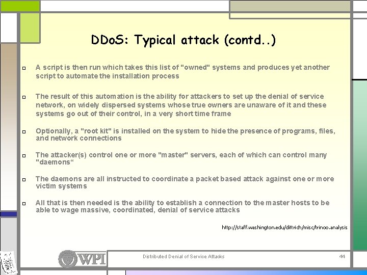 DDo. S: Typical attack (contd. . ) □ A script is then run which
