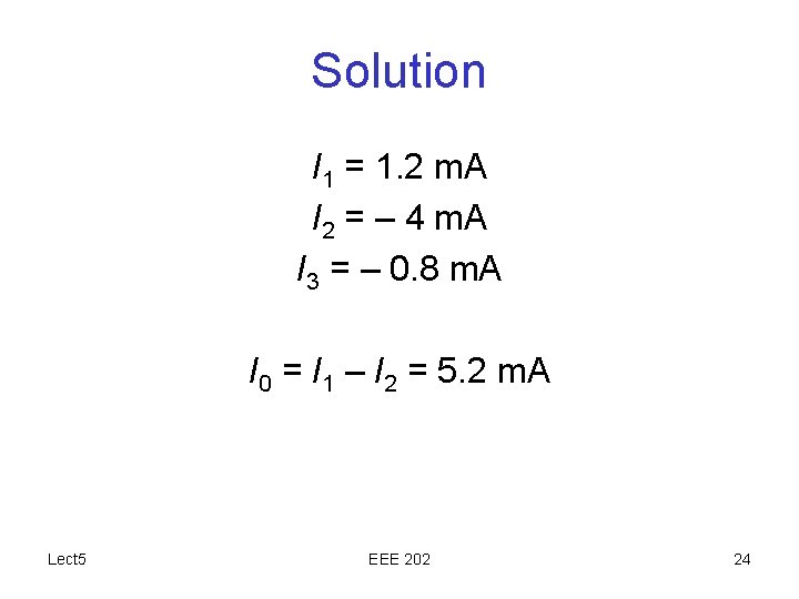 Solution I 1 = 1. 2 m. A I 2 = – 4 m.