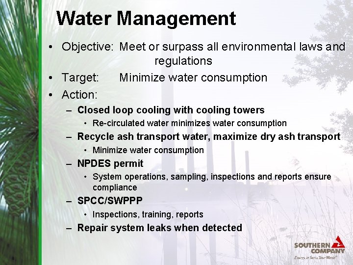 Water Management • Objective: Meet or surpass all environmental laws and regulations • Target: