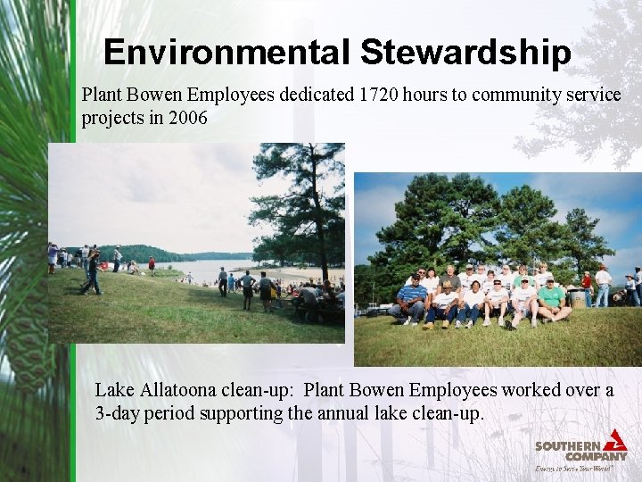 Environmental Stewardship Plant Bowen Employees dedicated 1720 hours to community service projects in 2006