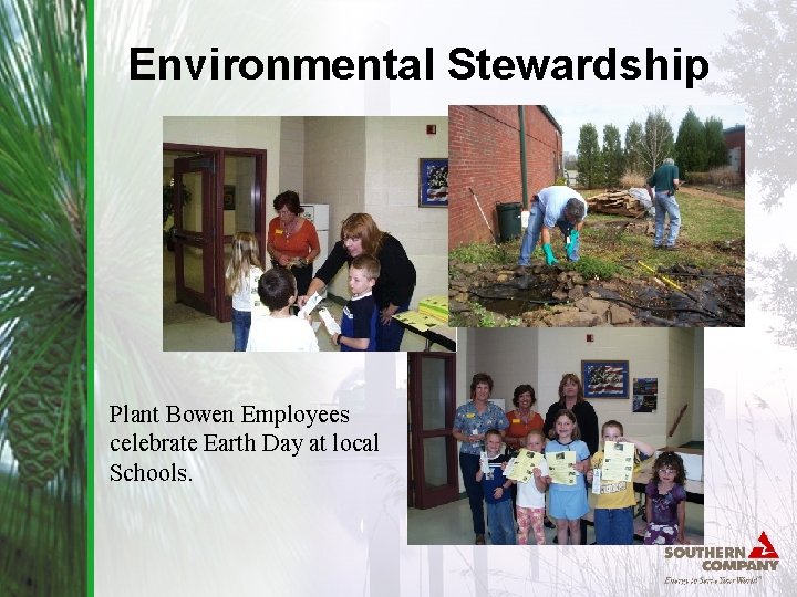 Environmental Stewardship Plant Bowen Employees celebrate Earth Day at local Schools. 