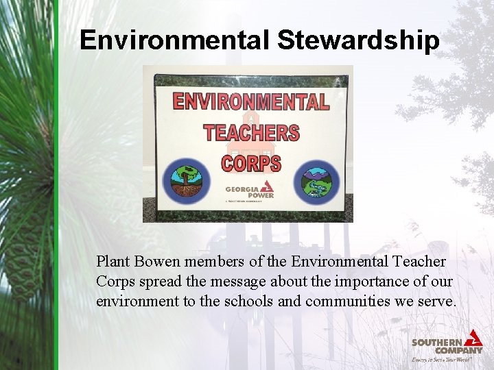 Environmental Stewardship Plant Bowen members of the Environmental Teacher Corps spread the message about