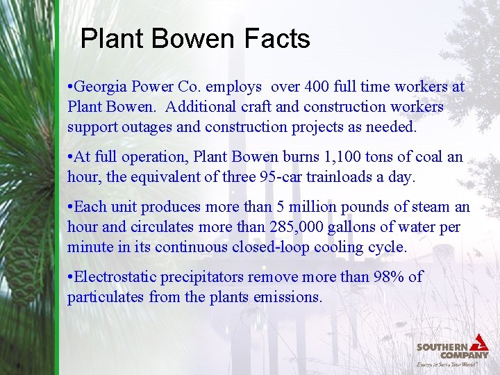Plant Bowen Facts • Georgia Power Co. employs over 400 full time workers at