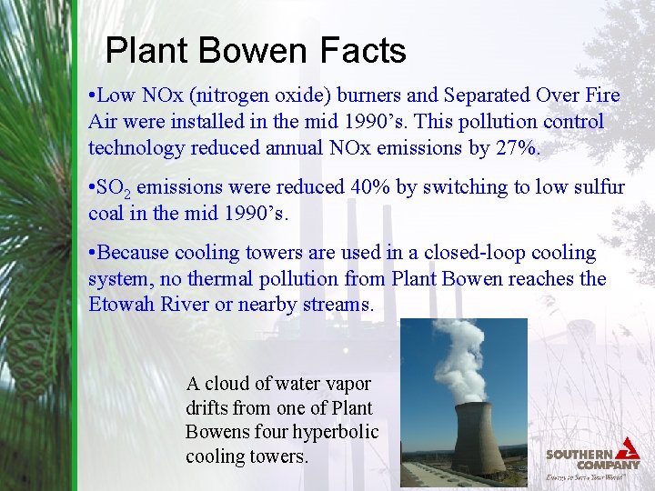 Plant Bowen Facts • Low NOx (nitrogen oxide) burners and Separated Over Fire Air