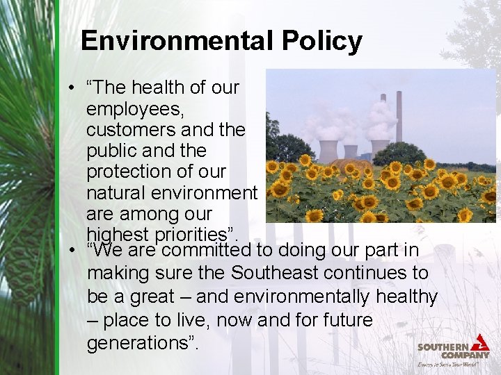 Environmental Policy • “The health of our employees, customers and the public and the