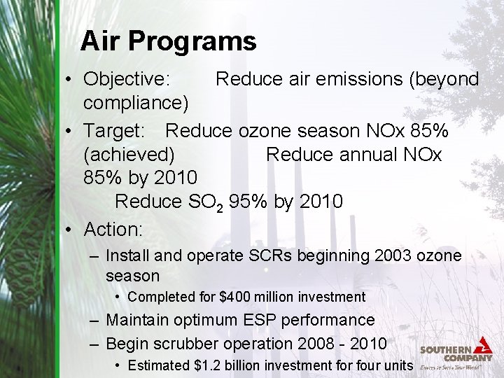 Air Programs • Objective: Reduce air emissions (beyond compliance) • Target: Reduce ozone season