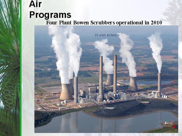 Air Programs Four Plant Bowen Scrubbers operational in 2010 