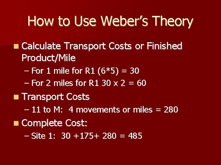 How to Use Weber’s Theory n Calculate Transport Costs or Finished Product/Mile – For