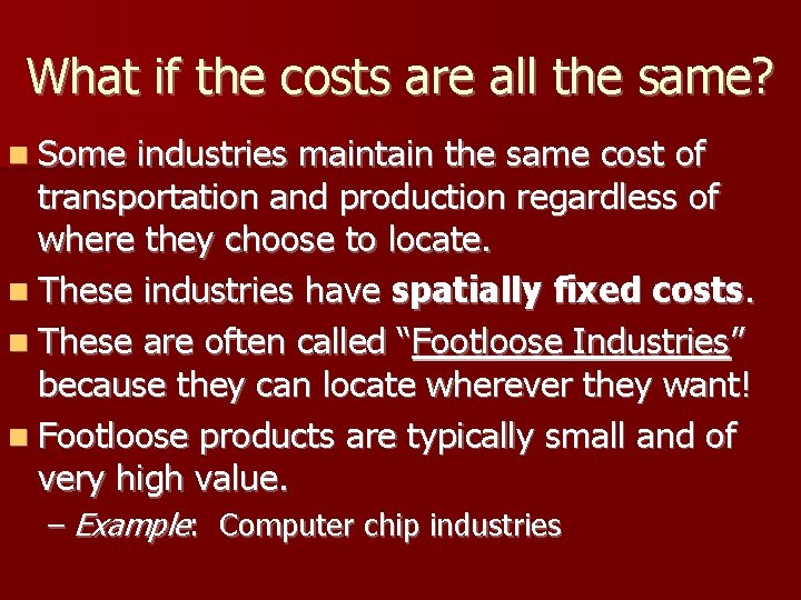 What if the costs are all the same? n Some industries maintain the same