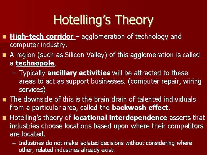 Hotelling’s Theory High-tech corridor – agglomeration of technology and computer industry. n A region