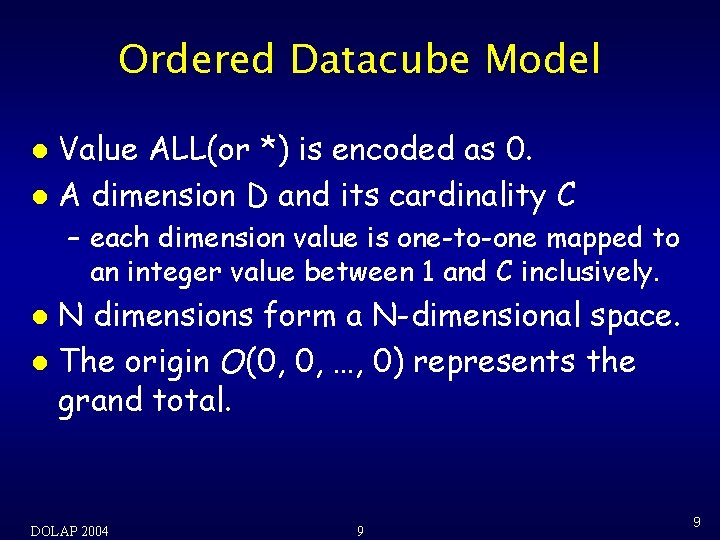 Ordered Datacube Model Value ALL(or *) is encoded as 0. l A dimension D