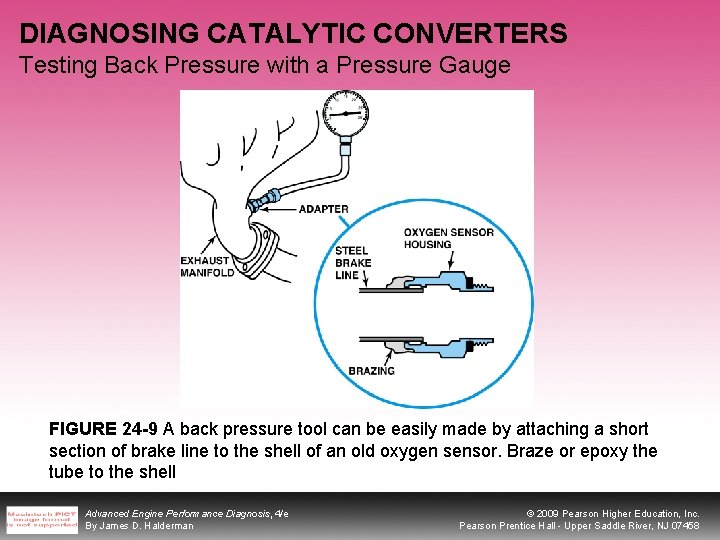DIAGNOSING CATALYTIC CONVERTERS Testing Back Pressure with a Pressure Gauge FIGURE 24 -9 A