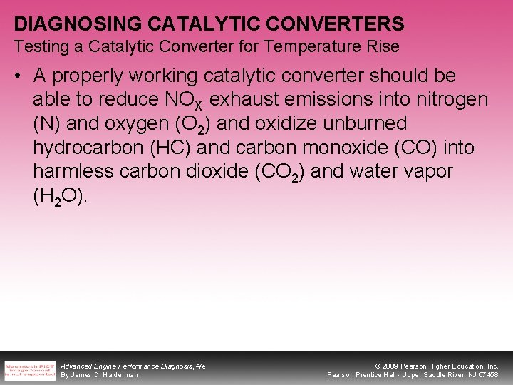 DIAGNOSING CATALYTIC CONVERTERS Testing a Catalytic Converter for Temperature Rise • A properly working