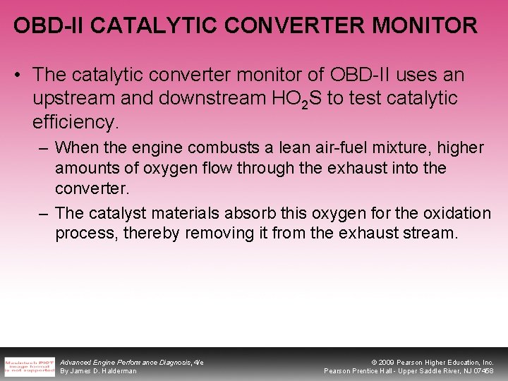 OBD-II CATALYTIC CONVERTER MONITOR • The catalytic converter monitor of OBD-II uses an upstream