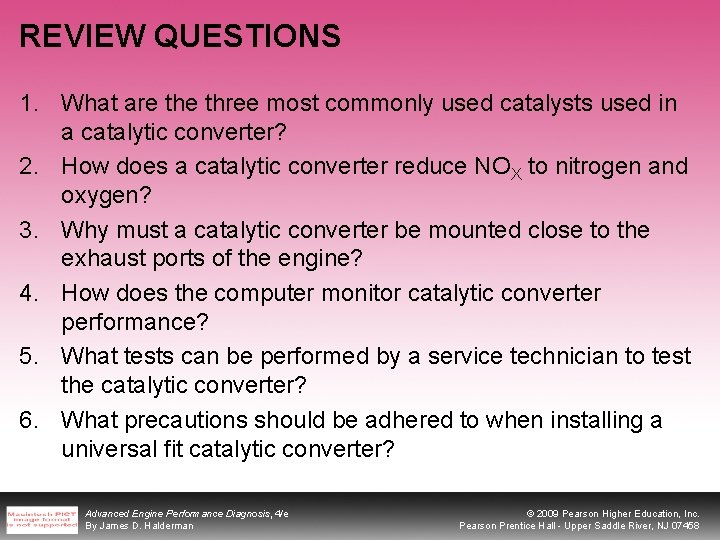 REVIEW QUESTIONS 1. What are three most commonly used catalysts used in a catalytic