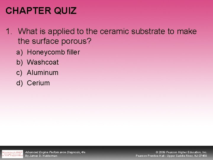 CHAPTER QUIZ 1. What is applied to the ceramic substrate to make the surface