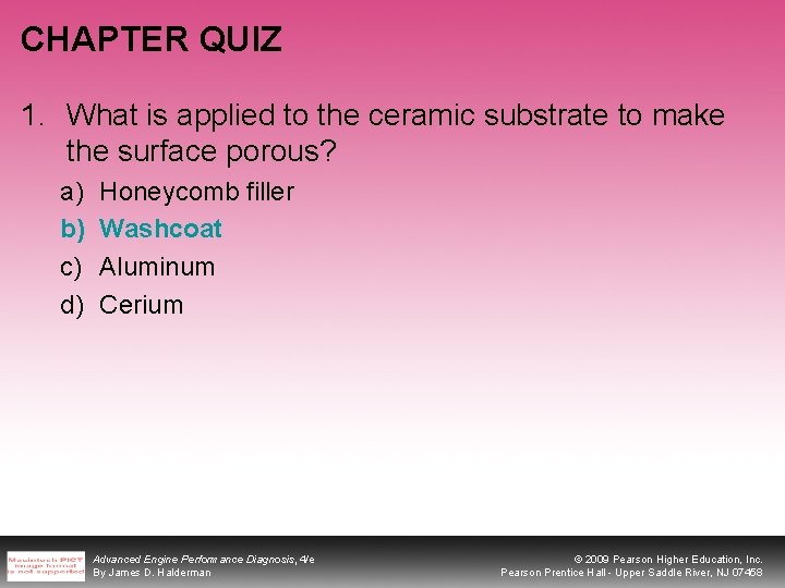 CHAPTER QUIZ 1. What is applied to the ceramic substrate to make the surface