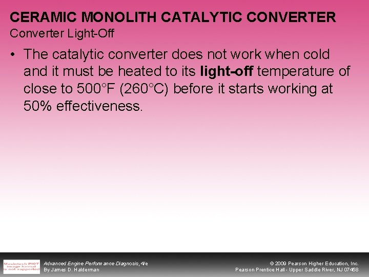 CERAMIC MONOLITH CATALYTIC CONVERTER Converter Light-Off • The catalytic converter does not work when