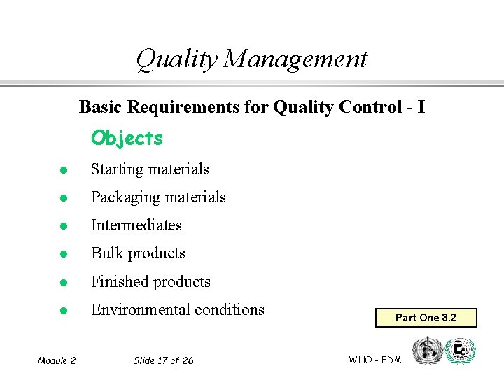 Quality Management Basic Requirements for Quality Control - I Objects l Starting materials l