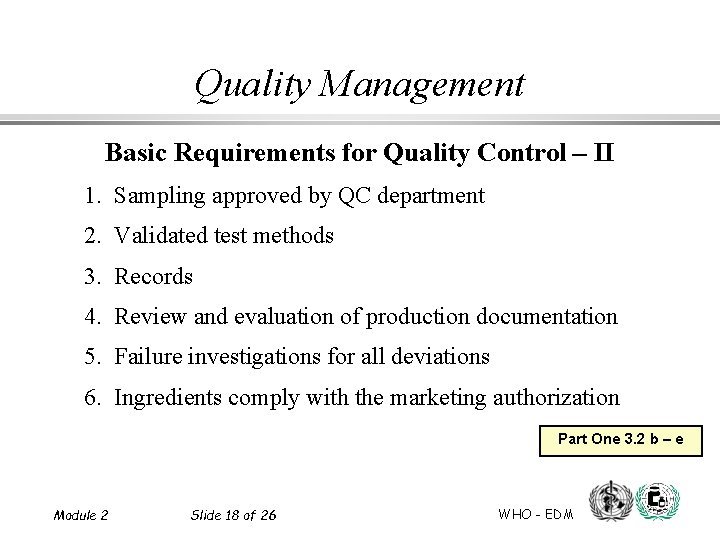 Quality Management Basic Requirements for Quality Control – II 1. Sampling approved by QC