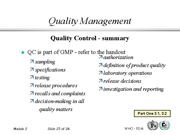 Quality Management Quality Control - summary l QC is part of GMP - refer
