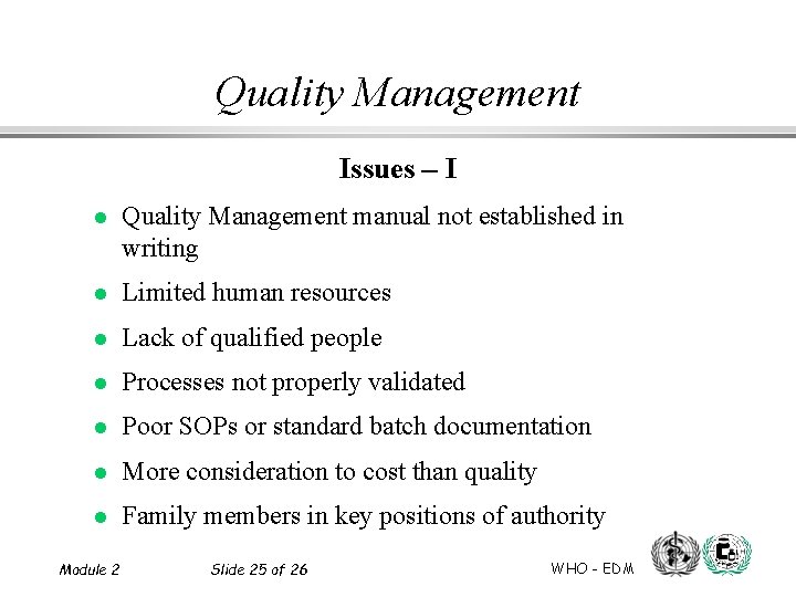 Quality Management Issues – I l Quality Management manual not established in writing l