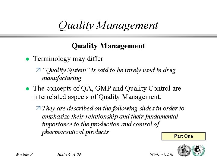 Quality Management l Terminology may differ ä “Quality System” is said to be rarely