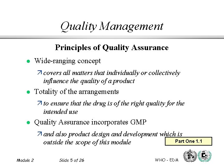 Quality Management Principles of Quality Assurance l Wide-ranging concept ä covers all matters that
