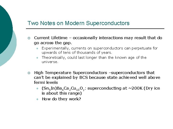 Two Notes on Modern Superconductors ¡ Current Lifetime – occasionally interactions may result that