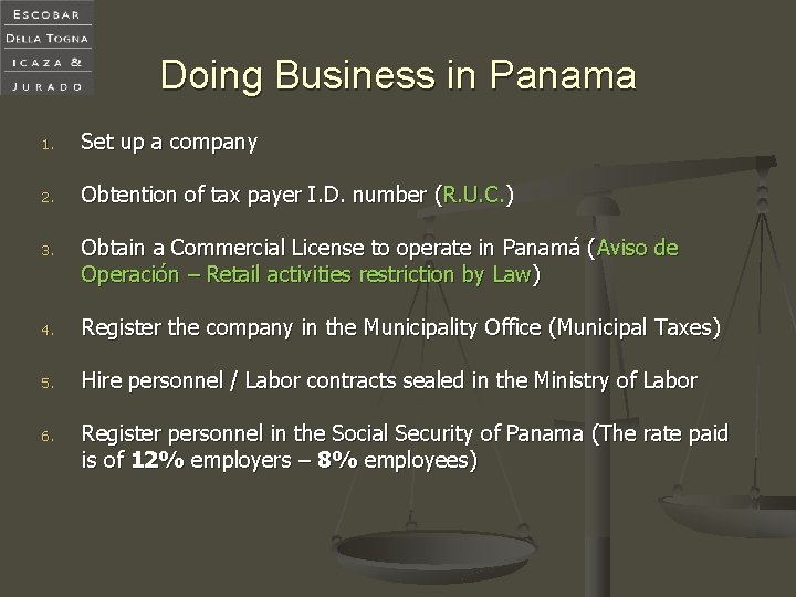 Doing Business in Panama 1. Set up a company 2. Obtention of tax payer