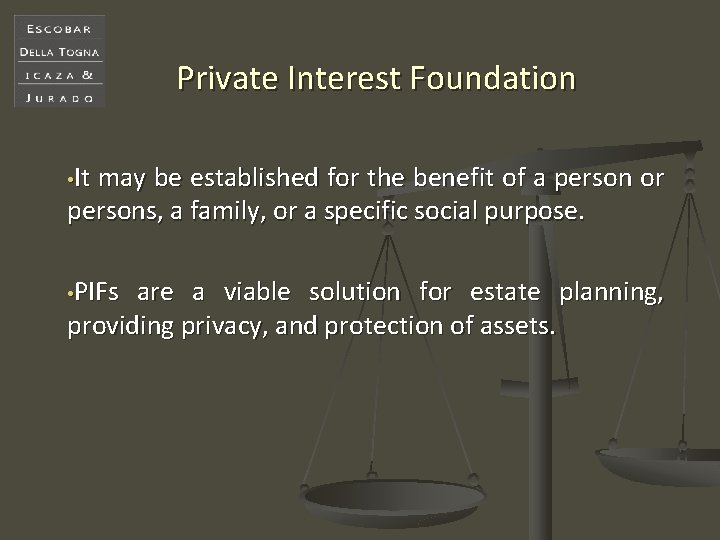 Private Interest Foundation • It may be established for the benefit of a person