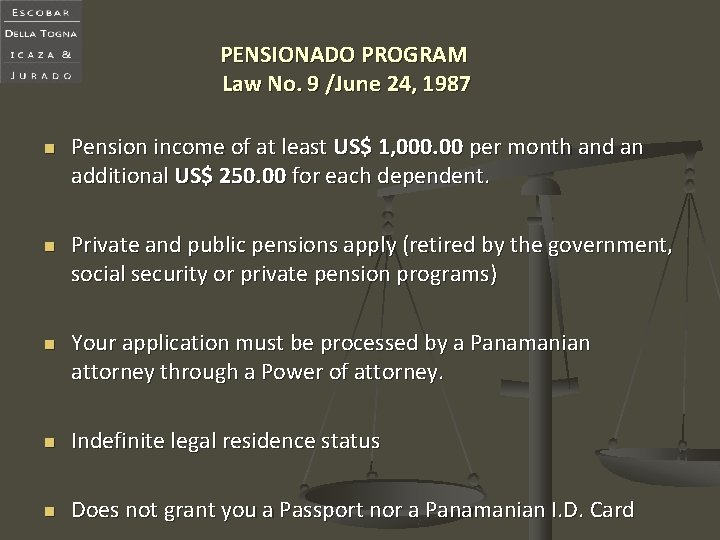PENSIONADO PROGRAM Law No. 9 /June 24, 1987 n n n Pension income of