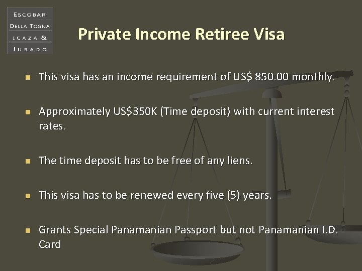 Private Income Retiree Visa n n This visa has an income requirement of US$