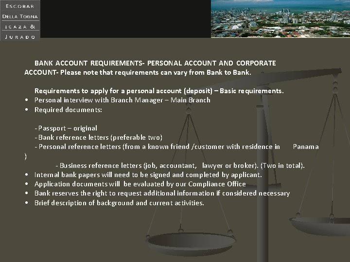 BANK ACCOUNT REQUIREMENTS- PERSONAL ACCOUNT AND CORPORATE ACCOUNT- Please note that requirements can vary