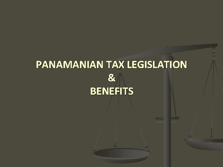 PANAMANIAN TAX LEGISLATION & BENEFITS 