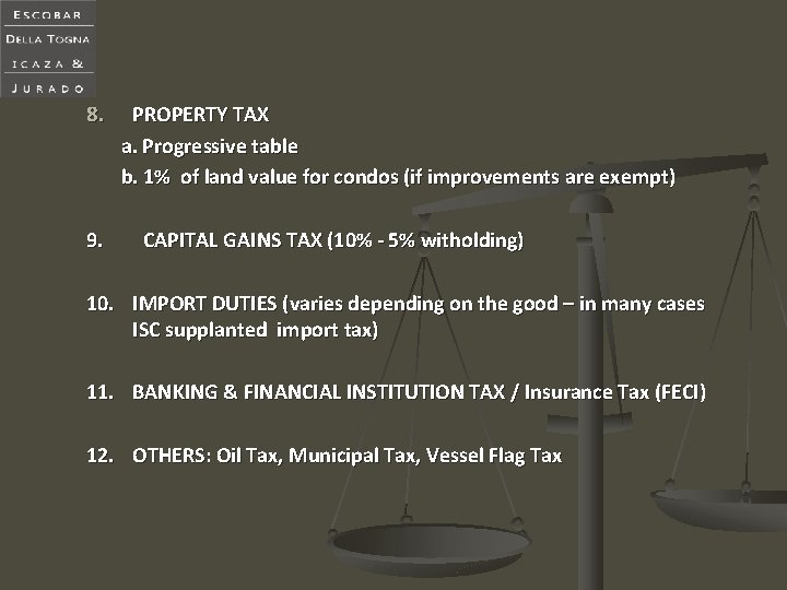 8. PROPERTY TAX a. Progressive table b. 1% of land value for condos (if